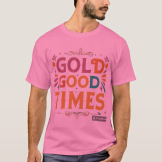 Gold Good Times T-Shirt