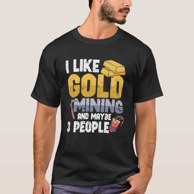 Gold Grading Gold Mining Gold Panning Gold Minine  T-Shirt (Vorderseite)