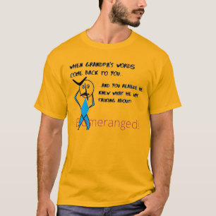 Gold - Großvaters Worte - Bumerang T-Shirt