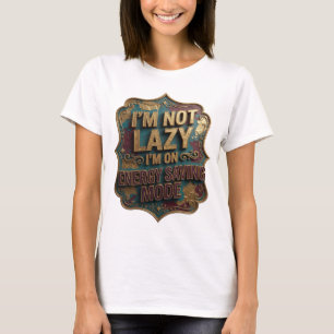 Gold ICH BIN NICHT FAUL ICH BIN AUF ENERGIESPAREND T-Shirt