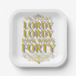 Gold Lordy Lordy Sieh mal wer 40 wird Geburtstag Pappteller