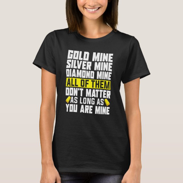 Gold Miner Pick Up Line Gold Prospect Gold Mi T-Shirt (Vorderseite)