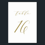 Gold Minimalistisch Script Wedding Tischnummer 16<br><div class="desc">Tabelle 16. Elegante Tischnummern mit goldminimalistischer Schrift. Diese weiße und goldfarbene Tischnummer ist ideal für Hochzeiten,  Abschluss,  Babyduschen,  Brautpartys und andere Veranstaltungen. Weitere Nummern und Farben sind verfügbar.</div>