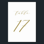 Gold Minimalistisch Script Wedding Tischnummer 17<br><div class="desc">Tabelle 17. Elegante Tischnummern mit goldminimalistischer Schrift. Diese weiße und goldfarbene Tischnummer ist ideal für Hochzeiten,  Abschluss,  Babyduschen,  Brautpartys und andere Veranstaltungen. Weitere Nummern und Farben sind verfügbar.</div>