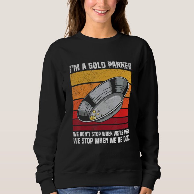 Gold Mining and Panning for a Gold Prospector Sweatshirt (Vorderseite)