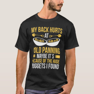 Gold Panner Back Injury Paint Replacement Miner Pr T-Shirt