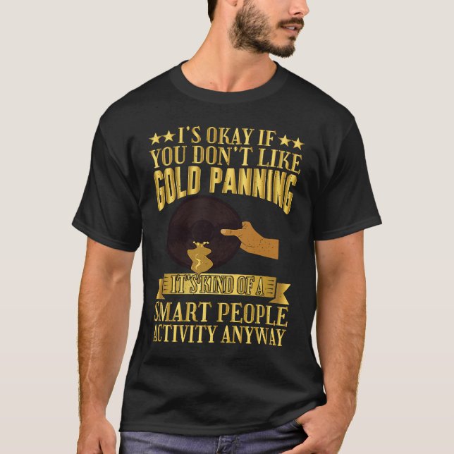 Gold Panning Smart People Activity Gold Prospector T-Shirt (Vorderseite)