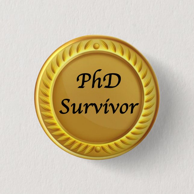 Gold "PhD-Überlebende" Abzeichen Button (Vorderseite)