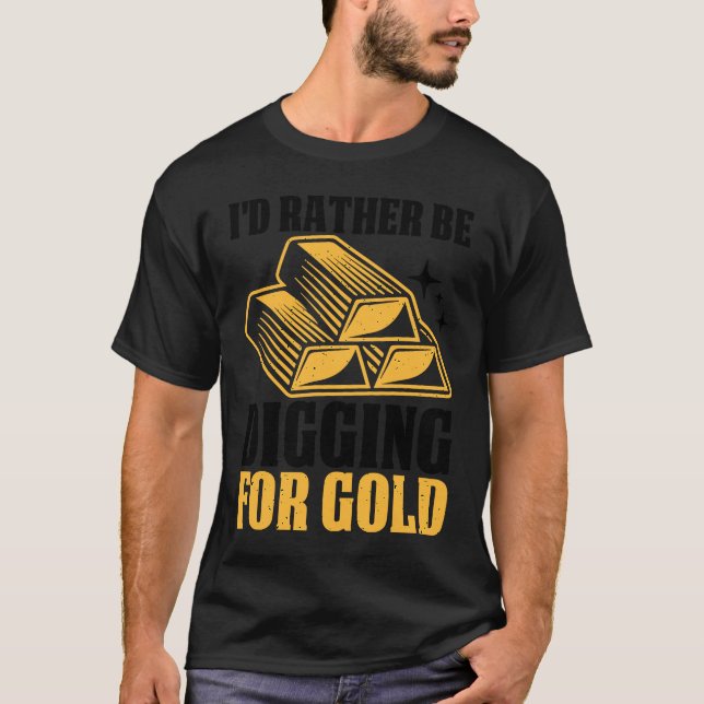 Gold Prospector Gold Miner Digger Schatzhuntin T-Shirt (Vorderseite)