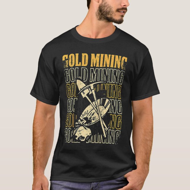 Gold Prospector  Gold Miner Digger Treasure Huntin T-Shirt (Vorderseite)