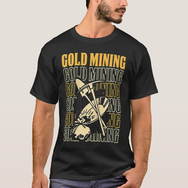 Gold Prospector  Gold Miner Digger Treasure Huntin T-Shirt (Vorderseite)