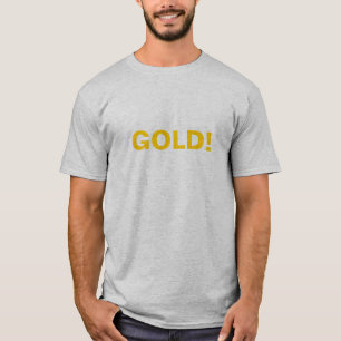 GOLD! T - Shirt