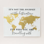 Gold World verrückt und Quote Poeter Puzzle<br><div class="desc">Dieses Puzzle enthält eine elegante Weltkarte und das Zitat: "Es ist nicht die Reise oder das Ziel. Mit wem reisen Sie?"</div>