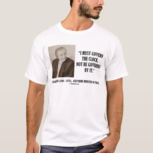 Golda Meir I muss das Uhr-Zitat regeln T-Shirt (Vorderseite)