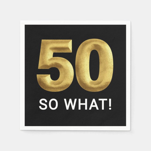 Golden 50 So What Funny Birthday Party Serviette (Vorderseite)