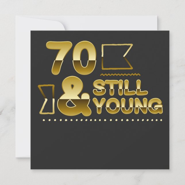 Golden 70 and still young 70th birthday quote save the date (Vorderseite)