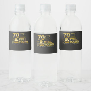 Golden 70 and still young 70th birthday quote wasserflaschenetikett