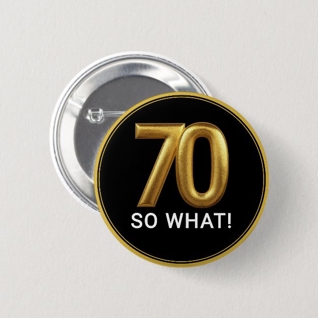 Golden 70 So What Funny Birthday Party Button (Vorne & Hinten)
