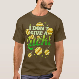 Golden Coins, die ich nicht geben ein Glück für St T-Shirt