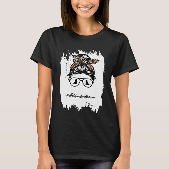 Golden doodle mom Bleached Messy Bun Leopard T-Shirt (Vorderseite)