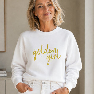 Golden Girl   Moderne Goldschrift Sweatshirt