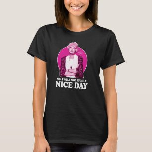 Golden Girls - Dorothy - Nein, ich werde keine sch T-Shirt
