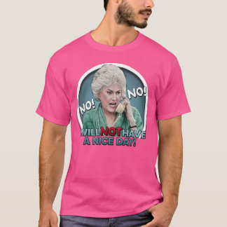 Golden Girls Have a Nice Day Geschenk T-Shirt