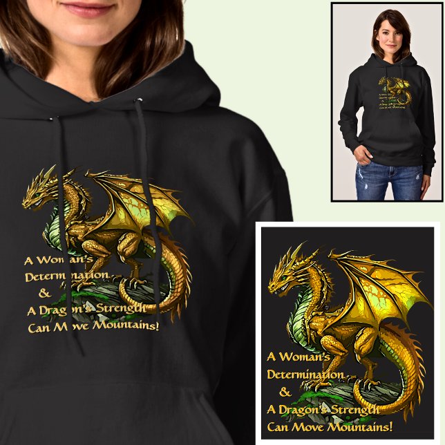 Golden Green Dragon & Woman Can Move Mountains Hoodie (Von Creator hochgeladen)