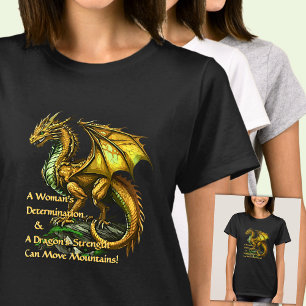 Golden Green Dragon & Woman Can Move Mountains T-Shirt