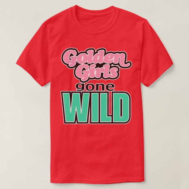 GOLDEN LS GONE WILD T-Shirt (Design vorne)