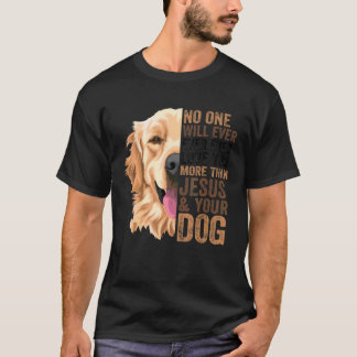 Golden Niemand wird dich mehr als Jesus und du Lie T-Shirt