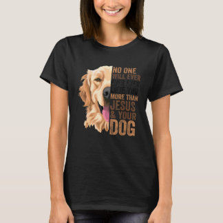 Golden Niemand wird dich mehr als Jesus und du Lie T-Shirt