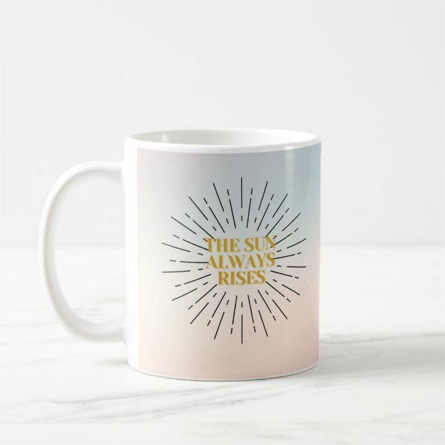 Golden Rays of Hope - Die Sonne steigt immer Kaffeetasse (Links)