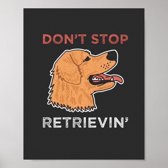 Golden Retriever - Beenden Sie nicht mit der Retri Poster (Vorne)