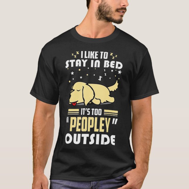 Golden Retriever Bleibe in Bed seine zu Peopley Ou T-Shirt (Vorderseite)