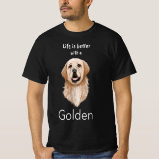 Golden Retriever - Das Leben ist besser mit dem Go T-Shirt