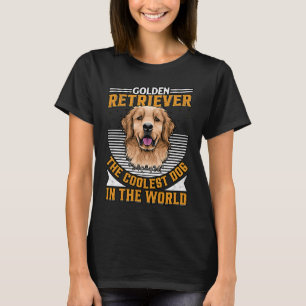 Golden Retriever, der coolstste Hund der Welt sagt T-Shirt