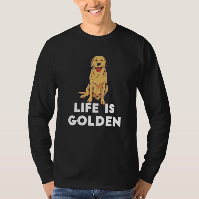 Golden Retriever Dog - Das Leben ist golden T-Shirt (Vorderseite)