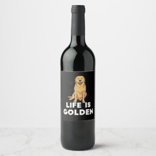 Golden Retriever Dog - Das Leben ist golden Weinetikett