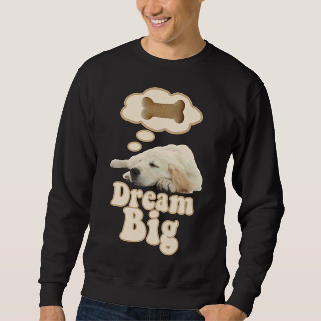 Golden Retriever Dog Dream Big Sweatshirt (Vorderseite)