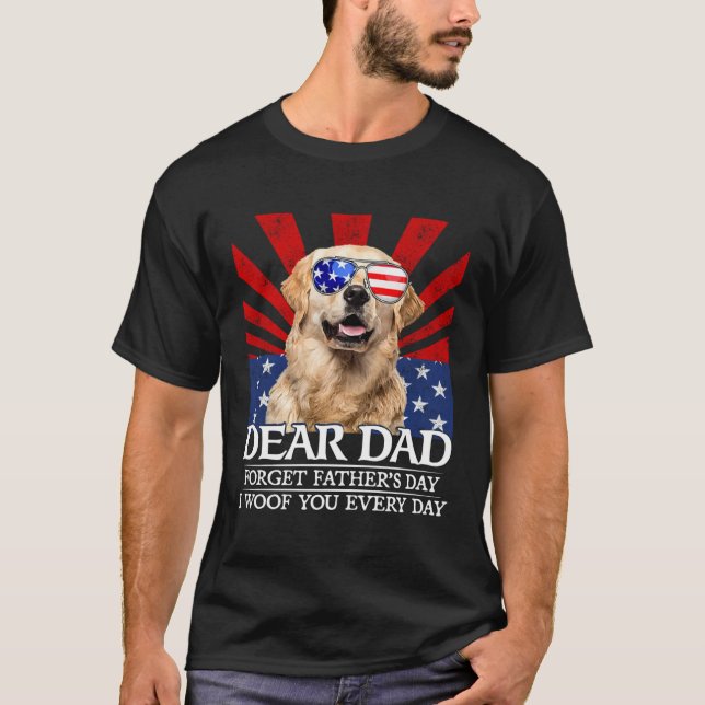 Golden Retriever Forget Father's Day I Woof You Ev T-Shirt (Vorderseite)