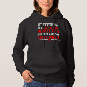 Golden Retriever Hunde sind nicht unser ganzes Leb Hoodie