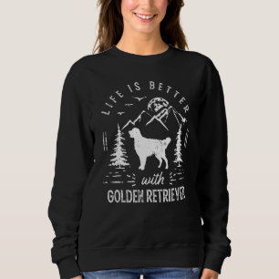 Golden Retriever Life Better Mama Vater Hund Sweatshirt