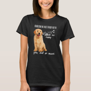 Golden Retriever macht mich glücklich, dass du nic T-Shirt