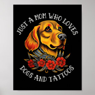 Golden Retriever Mama, die Hunde und Tattoos Liebe Poster
