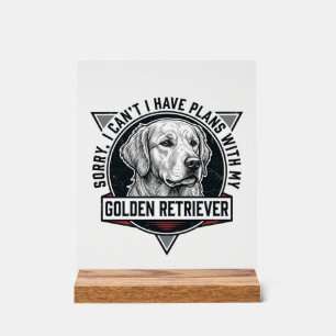 Golden Retriever Sorry I Have Plans Hunde Liebhabe Acrylschild