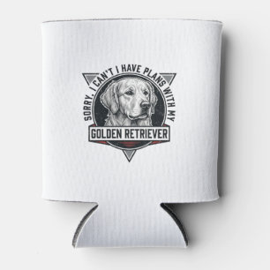 Golden Retriever Sorry I Have Plans Hunde Liebhabe Dosenkühler