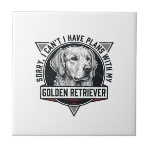 Golden Retriever Sorry I Have Plans Hunde Liebhabe Fliese