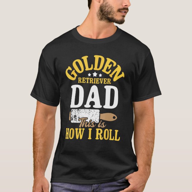 Golden Retriever Vater So Roll ich - Hunde Liebe T-Shirt (Vorderseite)