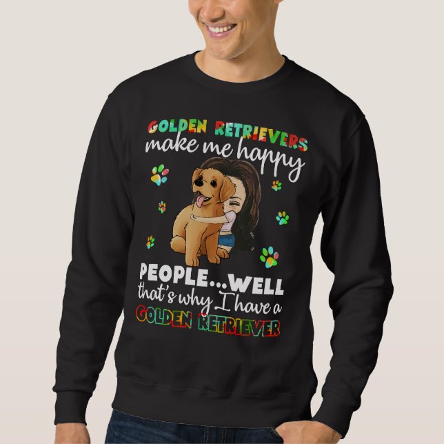 Golden Retrievers machen mich glücklich Menschen g Sweatshirt (Vorderseite)